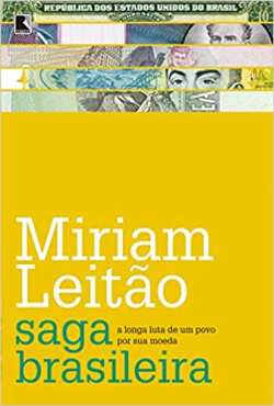 Saga Brasileira - A Longa Luta De Um Povo Por Sua Moeda