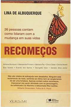 Recomecos - 26 Pessoas Contam Como Lidaram Com A Mudanca Em Suas Vidas