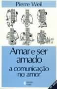 Amar E Ser Amado - A Comunicacao Do Amor