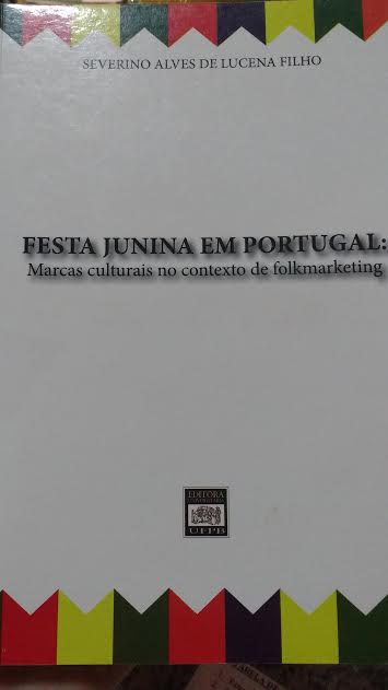 Festa Junina Em Portugal - Marcas Culturais No Contexto De Folkmarketing