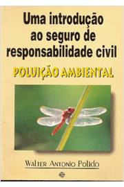 uma introducao ao seguro de responsabilidade civil - poluicao ambiental