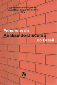 Percursos Da Analise Do Discurso No Brasil