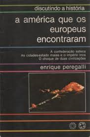 A America Que Os Europeus Encontraram - Discutindo A Historia