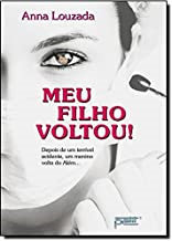 Meu Filho Voltou - Depois De Um Terrivel Acidente Um Menino Volta Do Alem