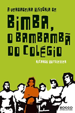 A Verdadeira Historia De Bimba O Bambamba Do Colegio