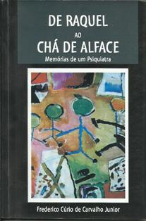 De Raquel Ao Cha De Alface - Memorias De Um Psiquiatra