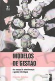Modelos De Gestao - Das Teorias Da Administracao A Gestao Estrategica