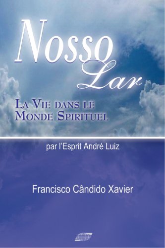 nosso lar la vie dans le monde spirituel
