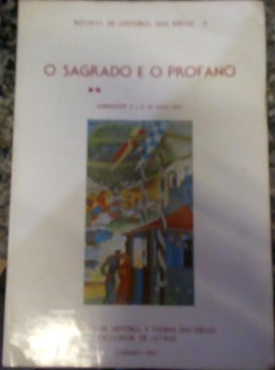 O Sagrado E O Profano - Revista De Historia Das Ideias 9 - Homenagem A J. S. Da Silvia Dias