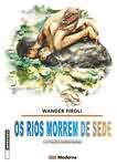 Rios Morrem De Sede, Os