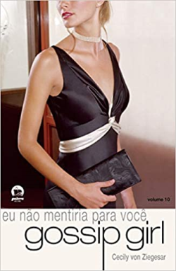 Eu Nao Mentiria Para Voce - Gossip Girl V. 10