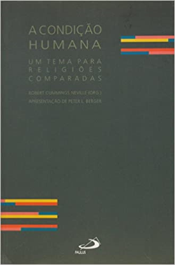 A Condicao Humana - Um Tema Para Religioes Comparadas