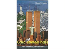 Como Nao Aprender Ingles - Erros Comuns Do Aluno Brasileiro