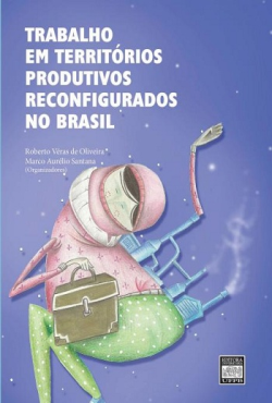 Trabalho Em Territorios Produtivos Reconfigurados No Brasil