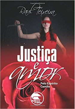 Justica E Amor (pelo Espirito De Camilo)