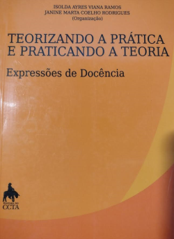 Teorizando A Pratica E Praticando A Teoria - Expressoes De Docencia