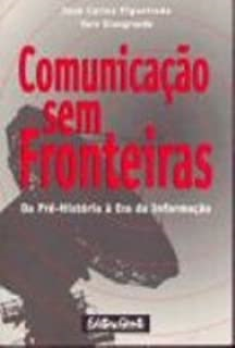 Comunicacao Sem Fronteiras - Da Pre-historia A Era Da Informacao