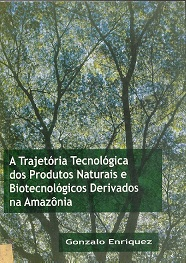 A Trajetoria Tecnologica Dos Produtos Naturais E Biotecnologicos Derivados Na Amazonia