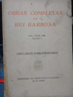 Obras Completas De Rui Barbosa V. 33 1906 Tomo 01 - Discursos Parlamentares