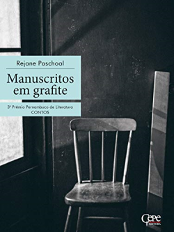 Manuscritos Em Grafite - 3 Premio Pernambuco De Literatura Contos