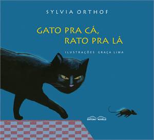 Gato Pra Ca, Rato Pra La