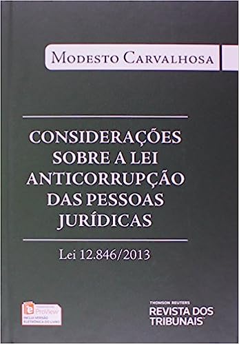Considerações Sobre a Lei Anticorrupção das Pessoas Jurídicas - Lei 12.846, de 2013