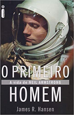 O Primeiro Homem - A Vida De Neil Armstrong