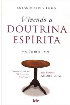 Vivendo A Doutrina Espirita - V.01 - Pelo Espirito Andre Luiz