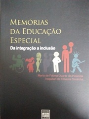 Memorias Da Educacao Especial - Da Integracao A Inclusao