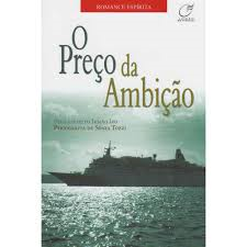 O Preco Da Ambicao - Pelo Espirito De Irmao Ivo