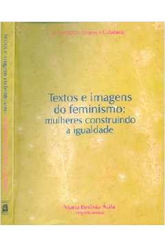 Textos E Imagens Do Feminismo - Mulheres Construindo A Igualdade