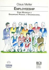 Employeeship - Como Maximizar O Desempenho Pessoal E Organizacional