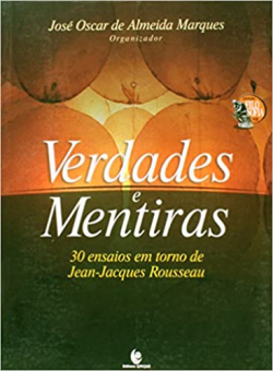 Verdades E Mentiras - 30 Ensaios Em Torno De Jean-jacques Rousseau
