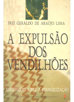 A Expulsao Dos Vendilhoes - Meditacoes Sobre A Evangelizacao