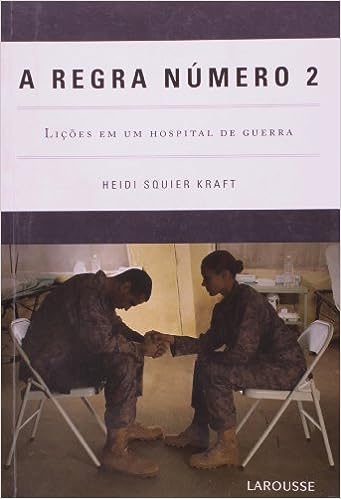 A Regra número 02 - Lições em um hospital de guerra
