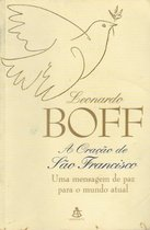 A Oracao De Sao Francisco - Uma Mensagem De Paz Para O Mundo Atual