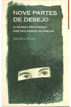 Nove Partes de Desejo - o Mundo Escondido das Mulheres Islâmicas