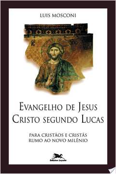 Evangelho De Jesus Cristo Segundo Lucas