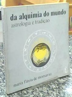Da Alquimia Do Mundo - Astrologia E Tradicao
