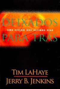 Deixados Para Tras - Uma Ficcao Dos Ultimos Dias