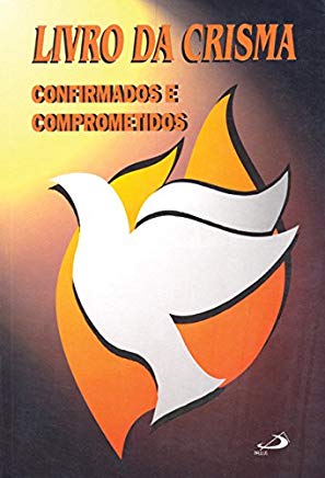 Livro Da Crisma - Confirmados E Comprometidos