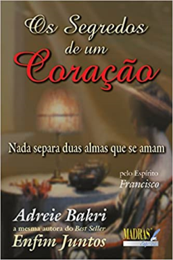 Segredos De Um Coracao, Os - Pelo Espirito Francisco