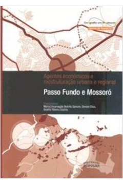 Agentes Economicos E Reestruturacao Urbana E Regional - Passo Fundo e Mossoró