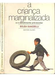 A Crianca Marginalizada E O Atendimento Pre-escolar