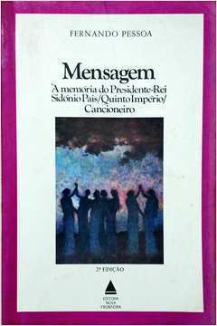 Mensagem - A Memoria Do Presidente-rei Sidonio Pais / Quinto Imperio / Cancioneiro