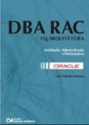 Dba Rac - Instalacao Administracao E Performance