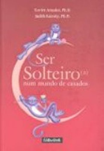 Ser Solteiro - A Num Mundo De Casados