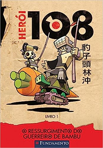 Herói 108 - Livro 01 - O Ressurgimento do Guerreiro de Bambu