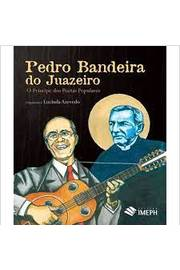 (dist) (sala Caixa) Pedro Bandeira Do Juazeiro O Principe Dos Poetas Populares