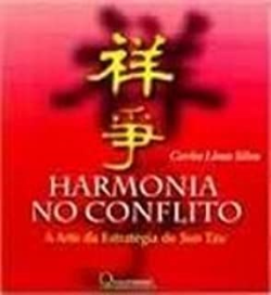 Harmonia No Conflito - A Arte Da Estrategia De Sun Tzu